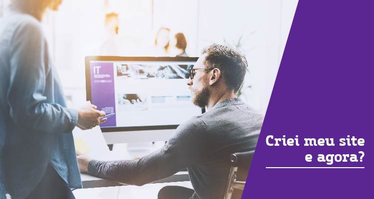 Criei um site, e agora? Descubra o que fazer para que seu site possa atingir o potencial máximo. Criei um site, e agora? Descubra o que fazer para que seu site possa atingir o potencial máximo.